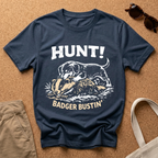 Hunt! Badger Bustin' T-Shirt