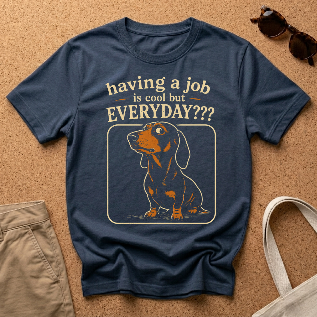 Everyday?? T-Shirt