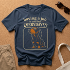 Everyday?? T-Shirt