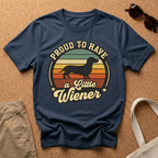 Proud to have a little Wiener T-Shirt