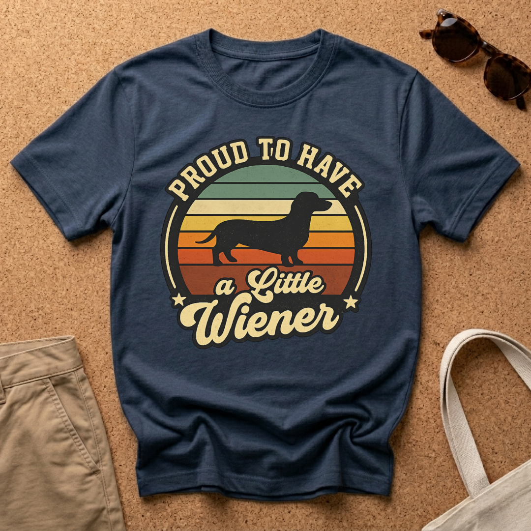 Proud to have a little Wiener T-Shirt