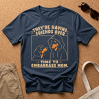 Time to Embarrass Mom T-Shirt