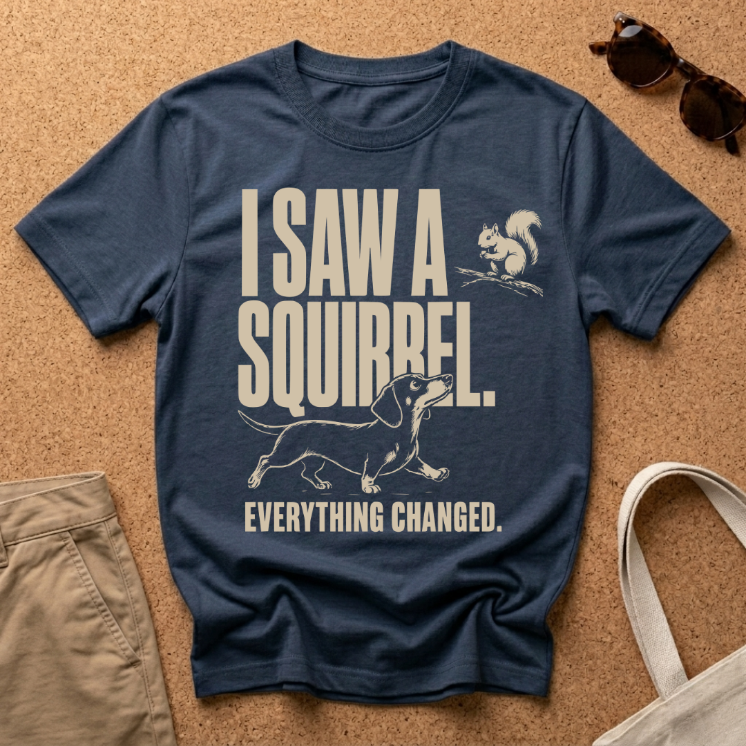 I Saw a Squirrel T-Shirt