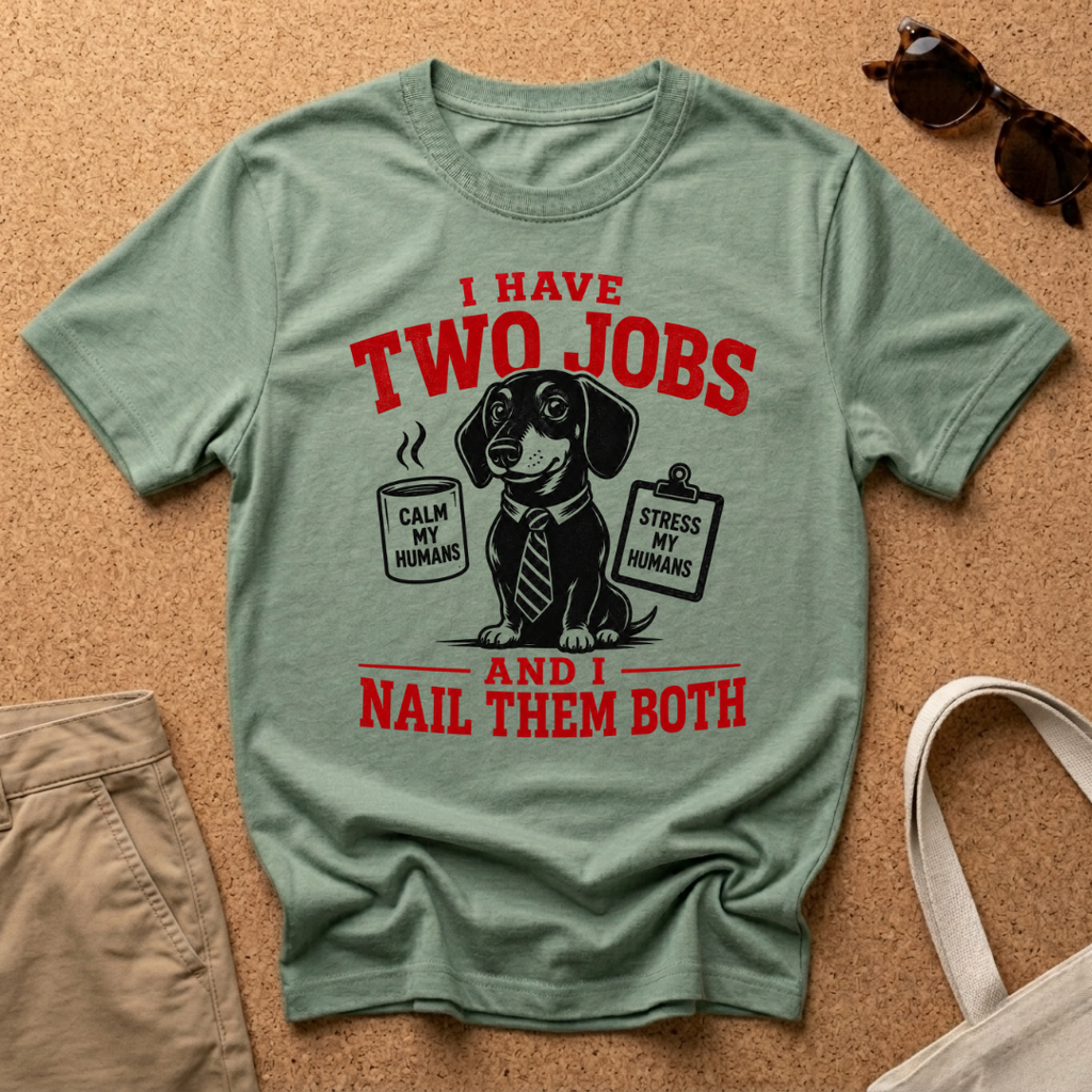 I Have Two Jobs T-Shirt