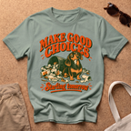 Good Choices T-Shirt