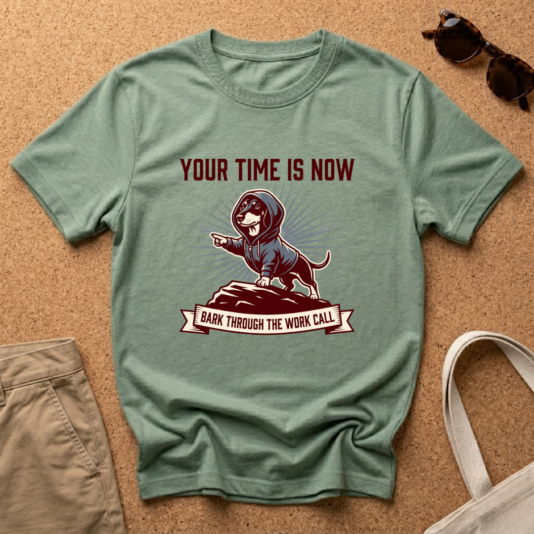 Your Time Is Now T-Shirt