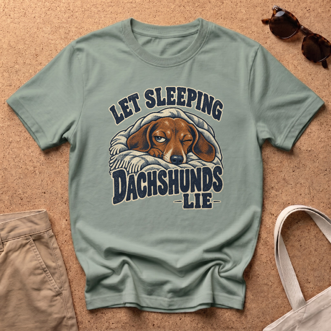 Let Dachshunds Lie T-Shirt - Sage