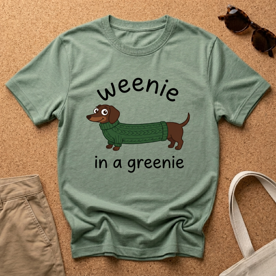 Weenie in Greenie T-Shirt