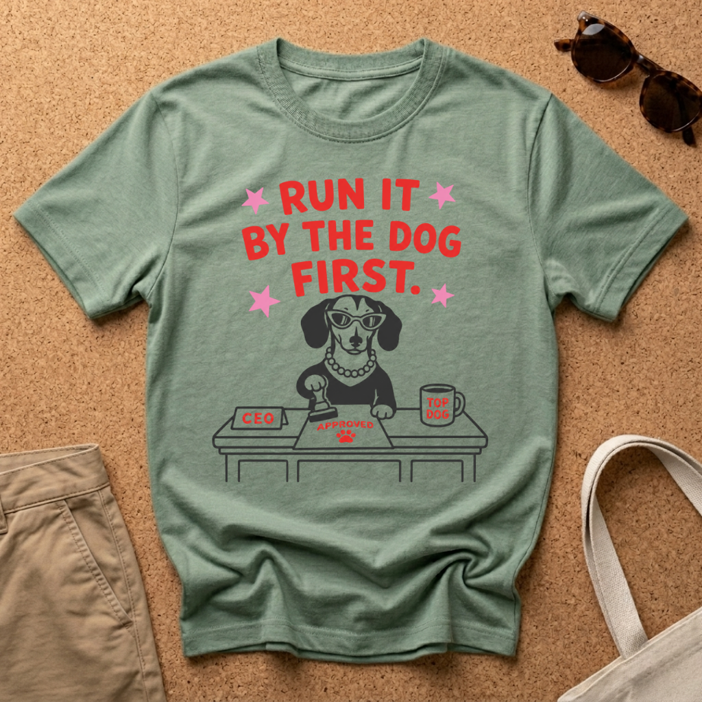 Run it by the dog T-Shirt