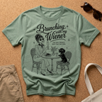 Brunching with my Wiener T-Shirt