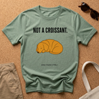 Not Croissant T-Shirt
