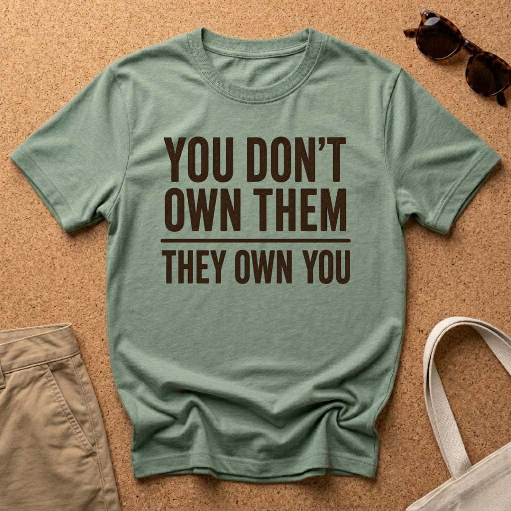 They Own You T-Shirt
