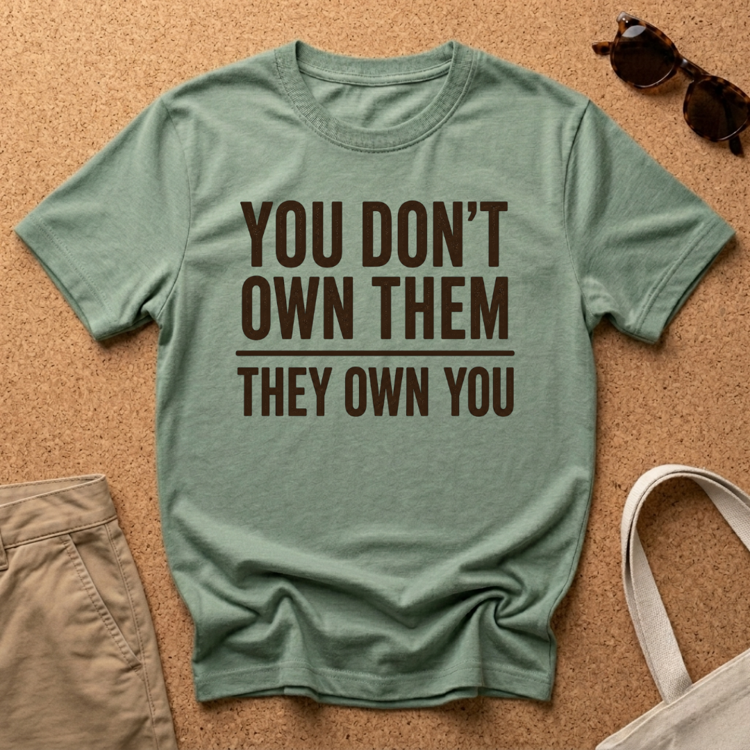 They Own You T-Shirt
