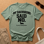 Dachshund said no T-Shirt