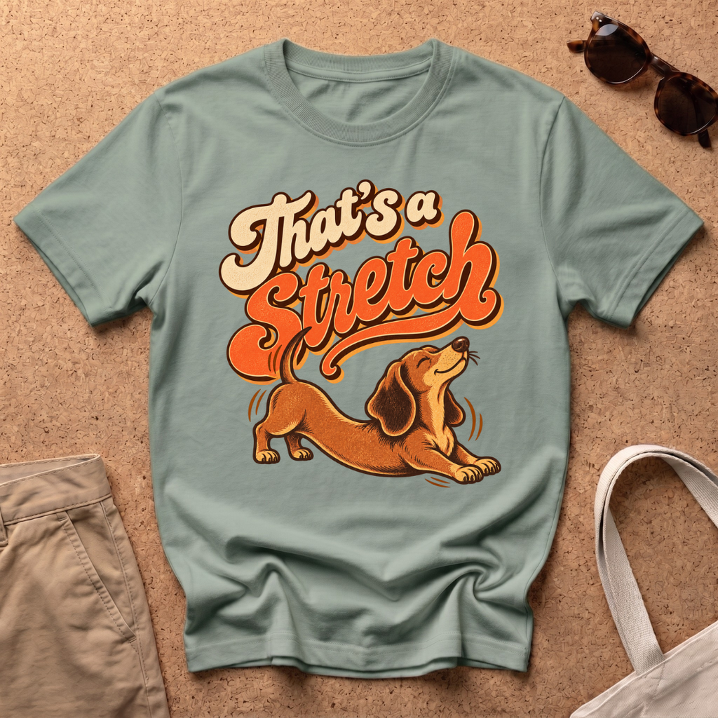 That's A Stretch T-Shirt