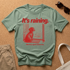 It's Raining T-Shirt