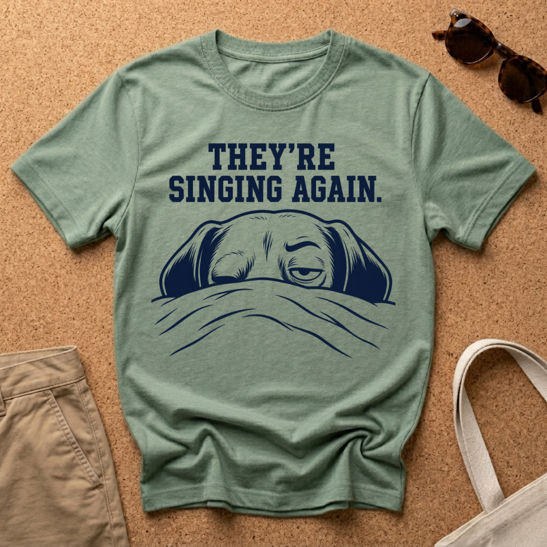 They're Singing Again T-Shirt
