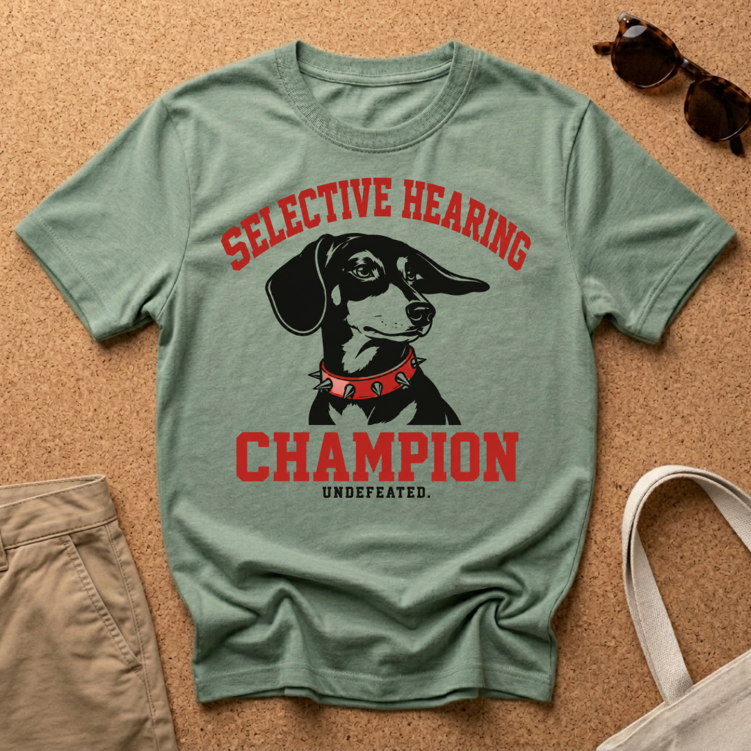 Selective Hearing Champion T-Shirt