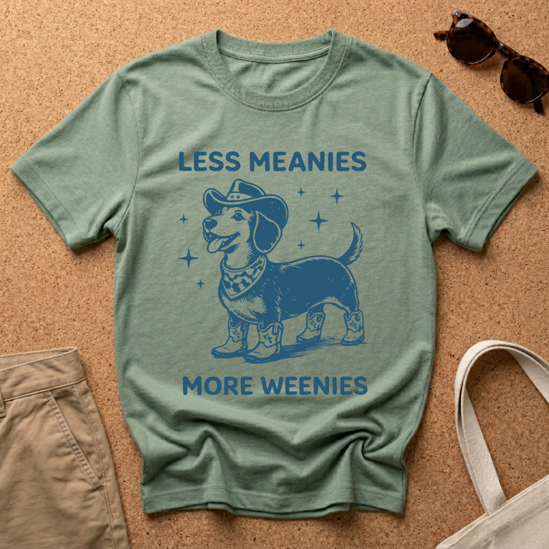 Less Meanies , More Weenies Dog T-Shirt