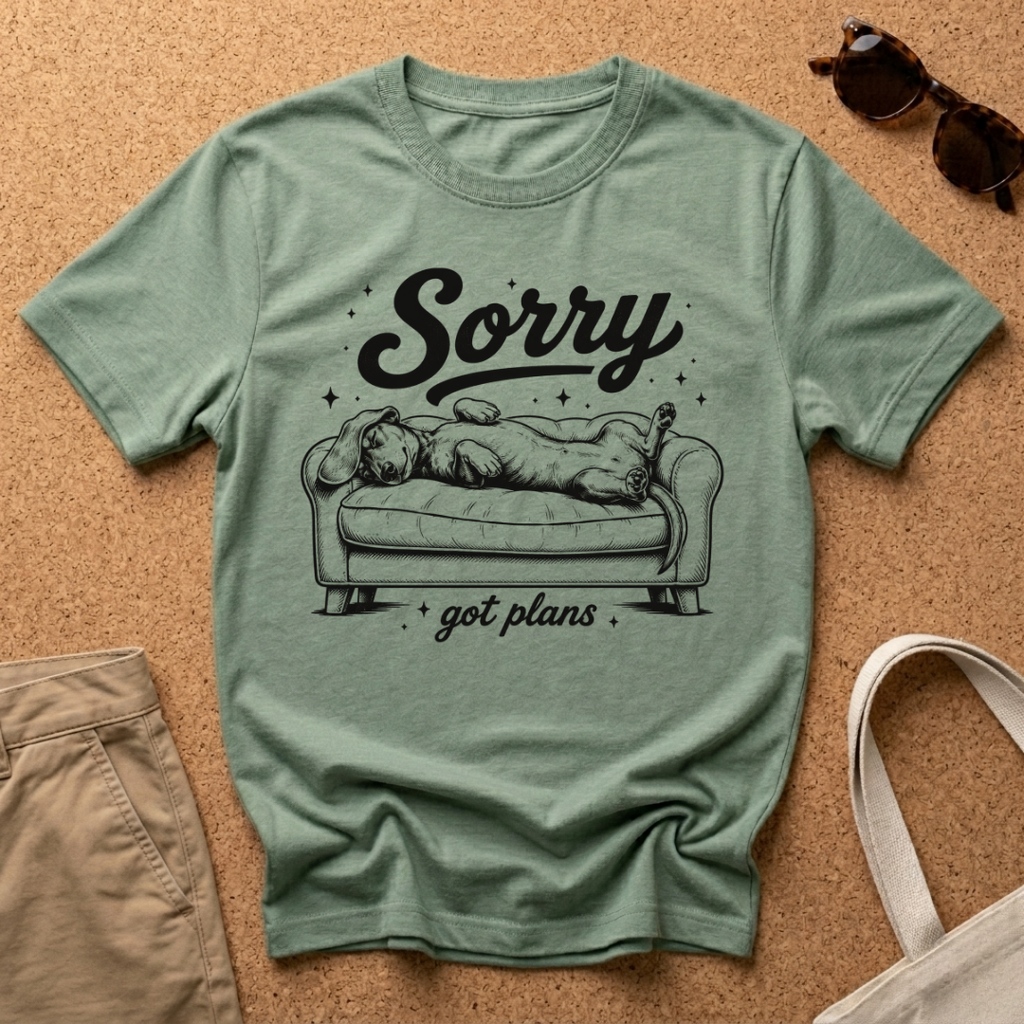 Sorry Got Plans T-Shirt