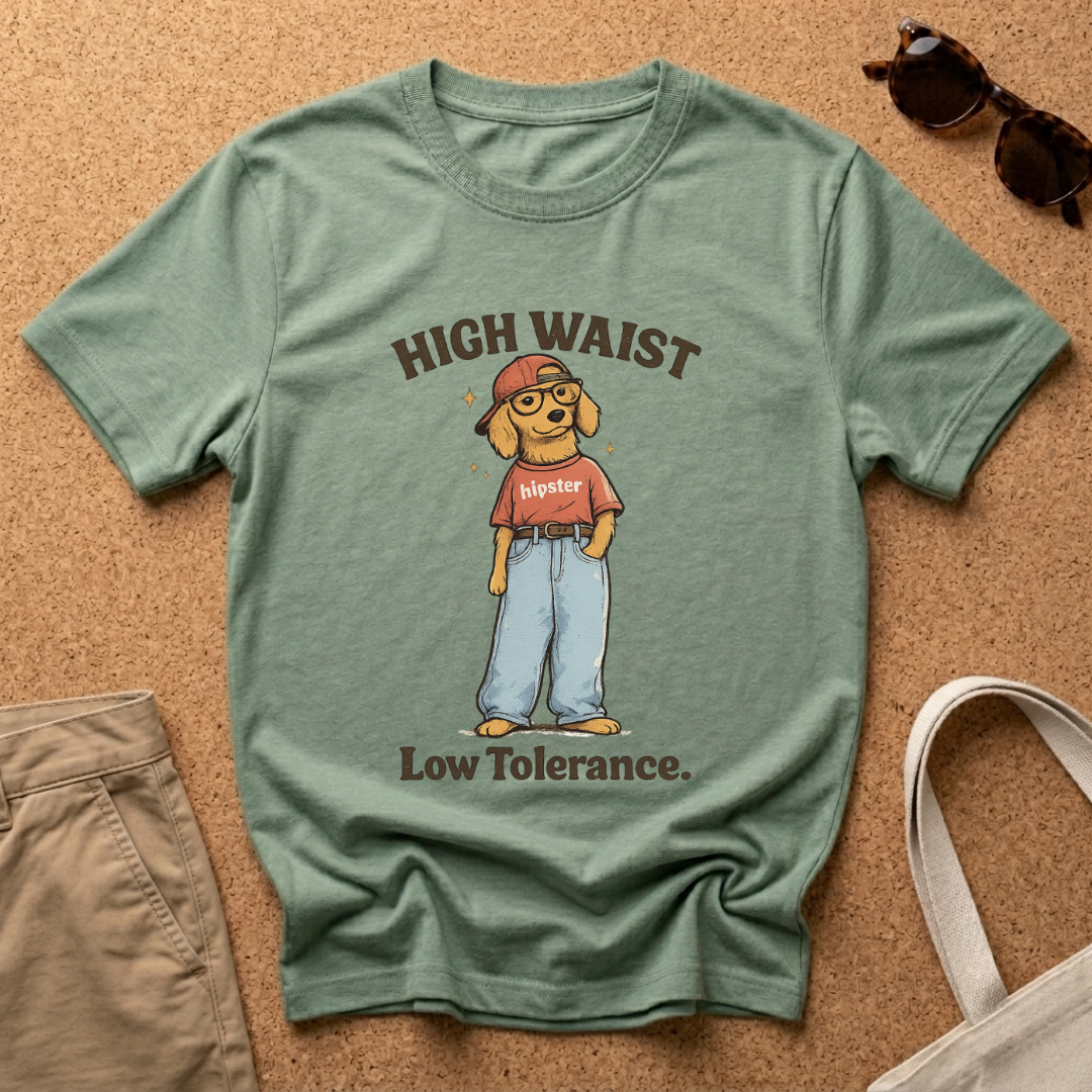 High Waist. Low Tolerance T-Shirt
