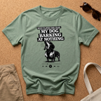 Most Played This Year: My Dog Barking At Nothing T-Shirt