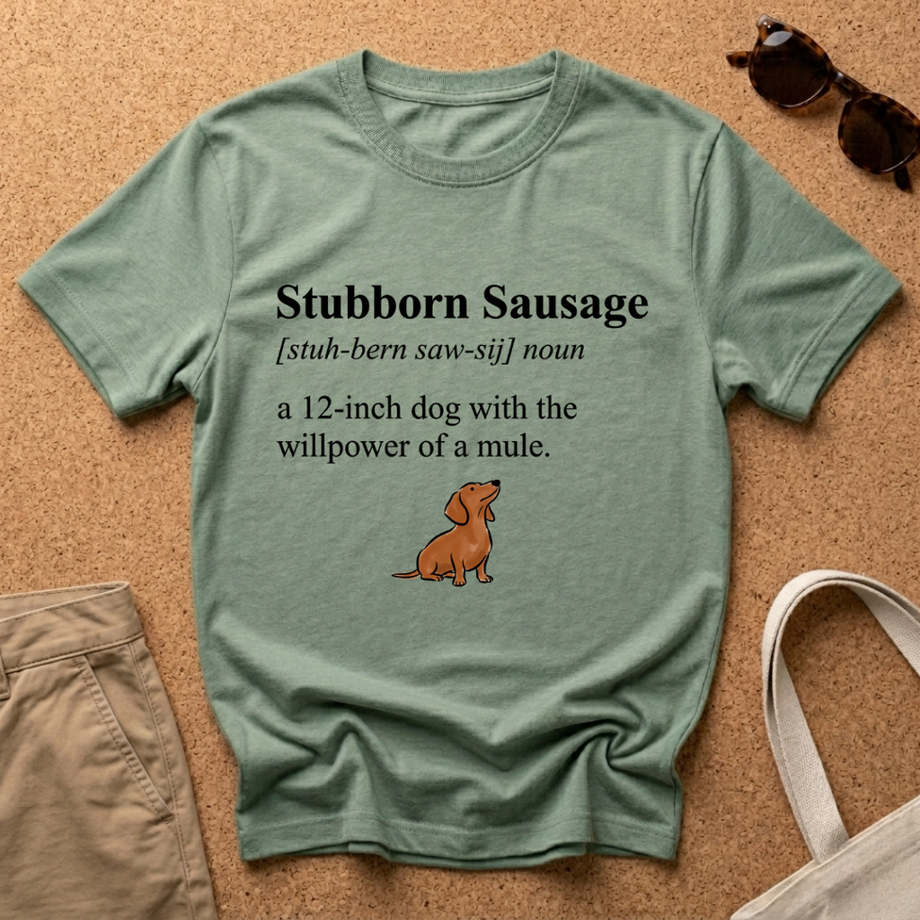 Stubborn Sausage Def T-Shirt