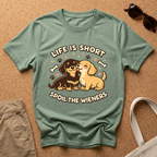 Life is Short - Spoil the Wieners T-Shirt