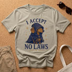 I Accept No Laws T-Shirt