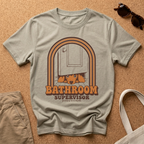 Bathroom Supervisor T-Shirt