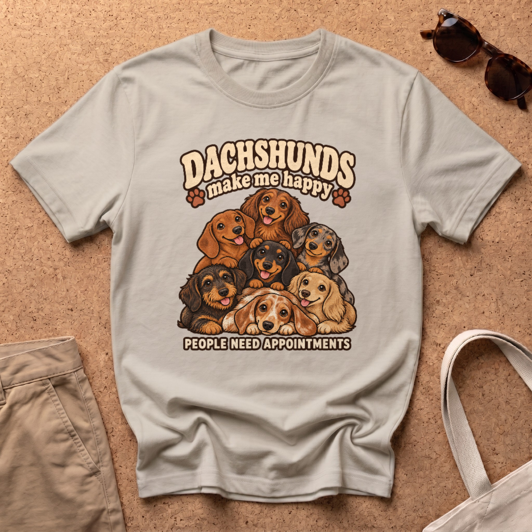 Dachshunds Make Me T-Shirt - Sand