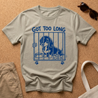 Got Too Long T-Shirt