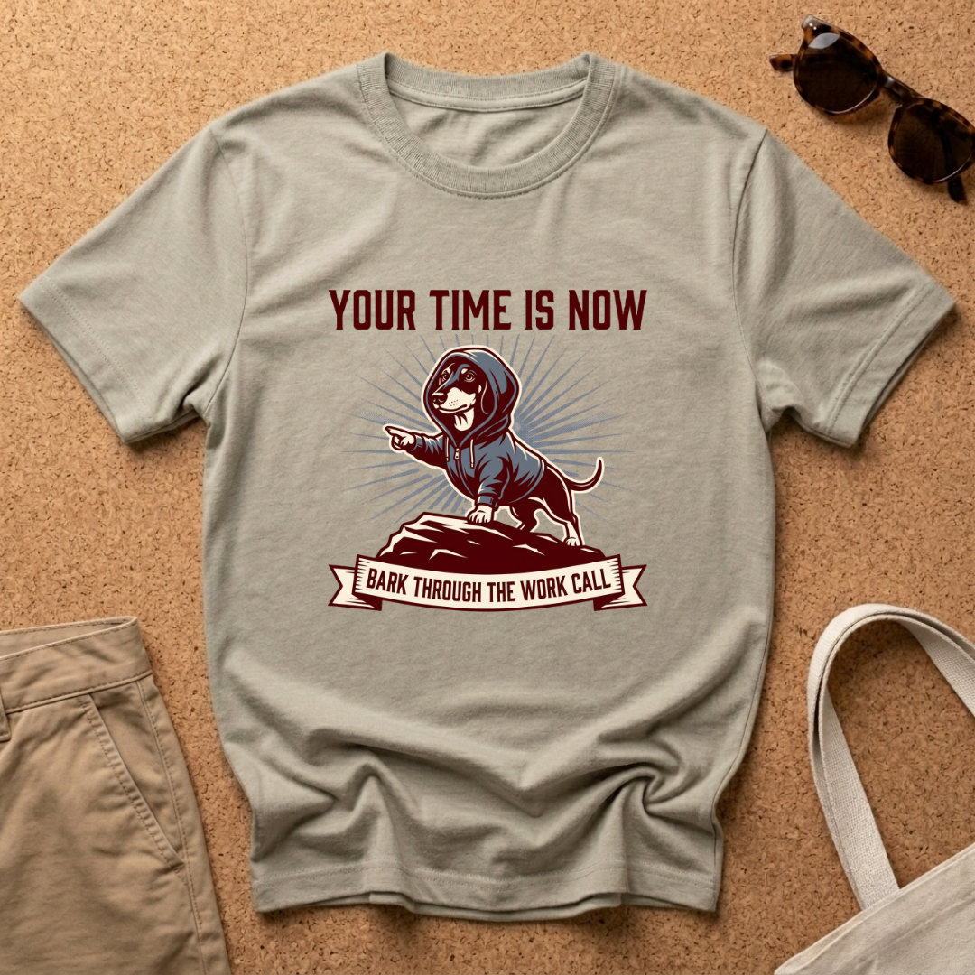 Your Time Is Now T-Shirt