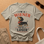 I'm a Wiener, You're a Loser! T-Shirt