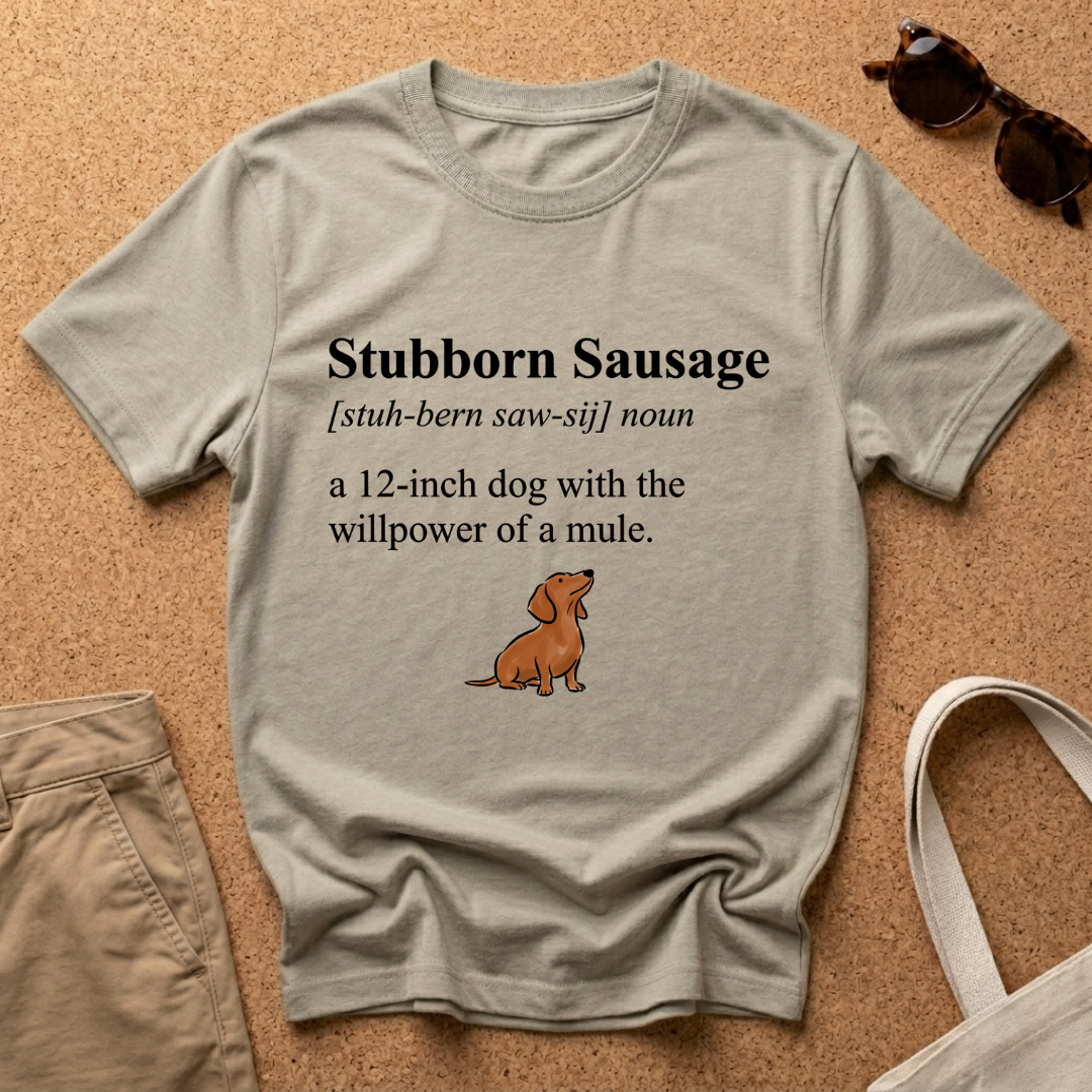 Stubborn Sausage Def T-Shirt