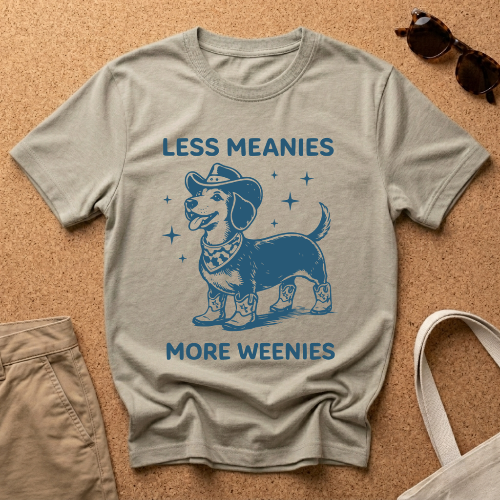 Less Meanies , More Weenies Dog T-Shirt