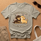Life is Short - Spoil the Wieners T-Shirt