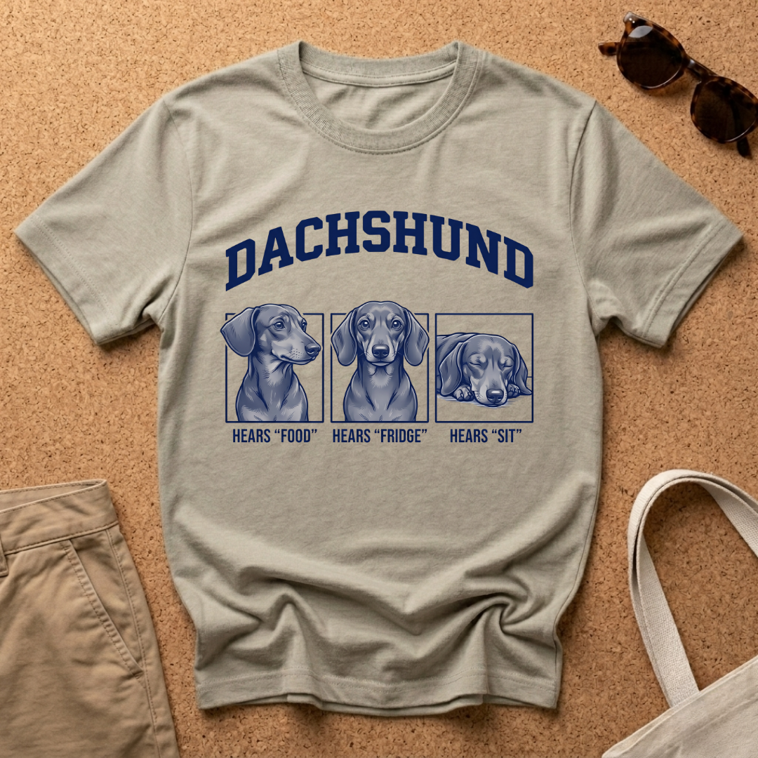 Dachshund Hears T-Shirt
