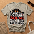 I would steal socks for this dachshund T-Shirt