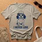 I Never Lose T-Shirt