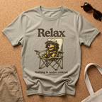 Relax. Nothing is under control T-Shirt
