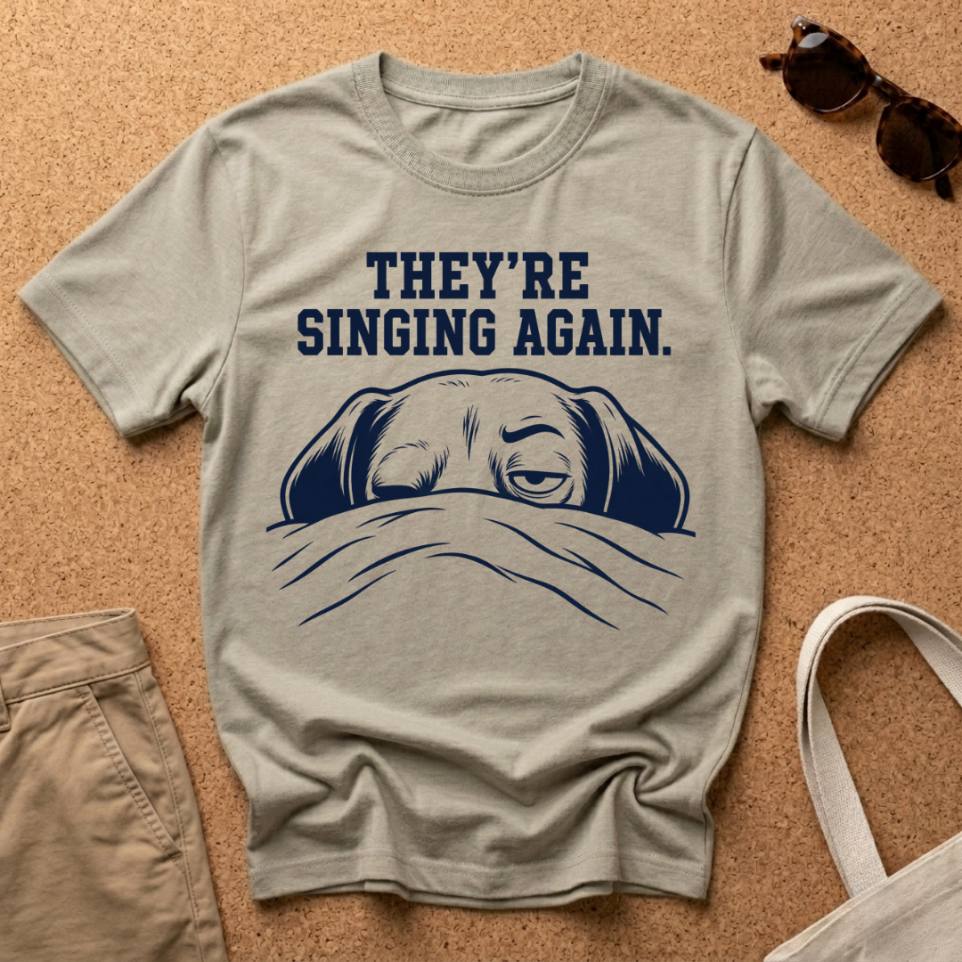 They're Singing Again T-Shirt