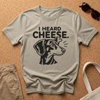 I Heard Cheese! T-Shirt