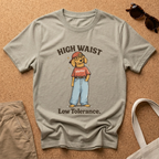 High Waist. Low Tolerance T-Shirt
