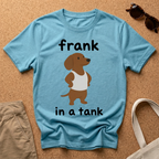 Frank in a Tank T-Shirt