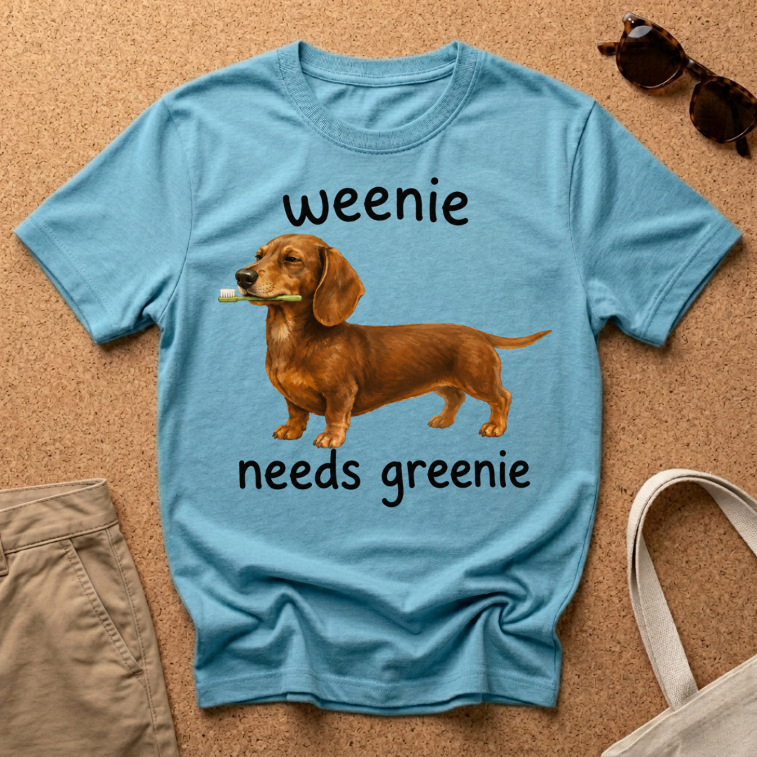 Weenie Needs Greenie T-Shirt