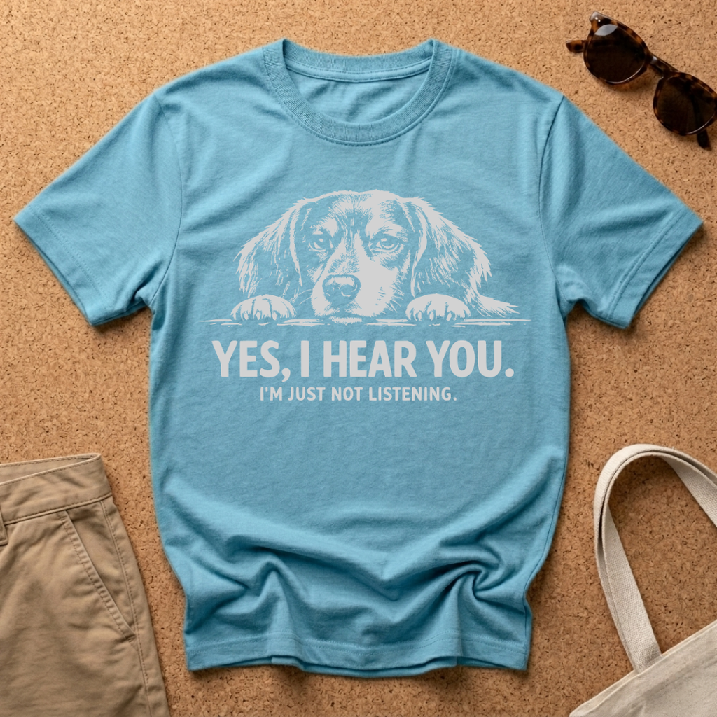 Yes I Hear You T-Shirt