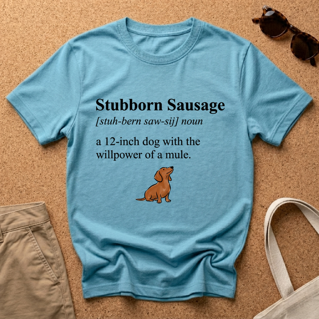 Stubborn Sausage Def T-Shirt