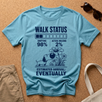 Walk Status T-Shirt