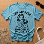 Biological Daughter T-Shirt